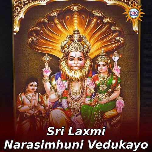 Sri Laxmi Narasimhuni Vedukayo