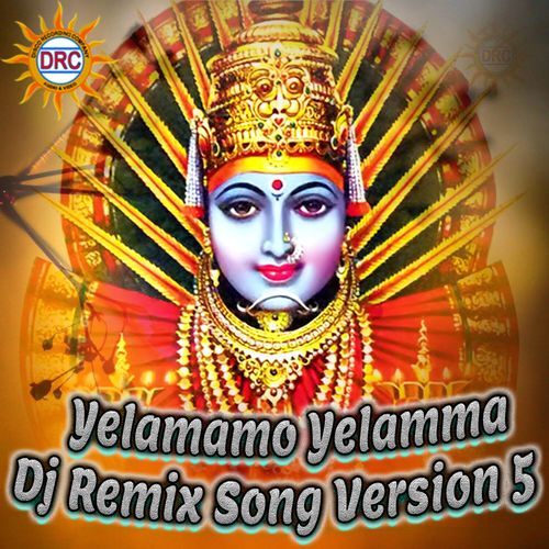 Yelamamo Yelamma  Dj Remix Song Version 5