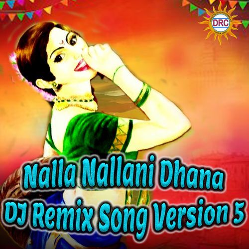 Nalla Nallani Dhana  Dj Remix Song Version 5
