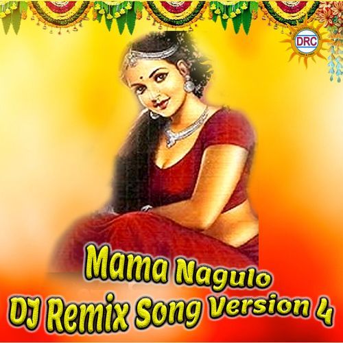 Mama Nagulo  Dj Remix Song Version 4