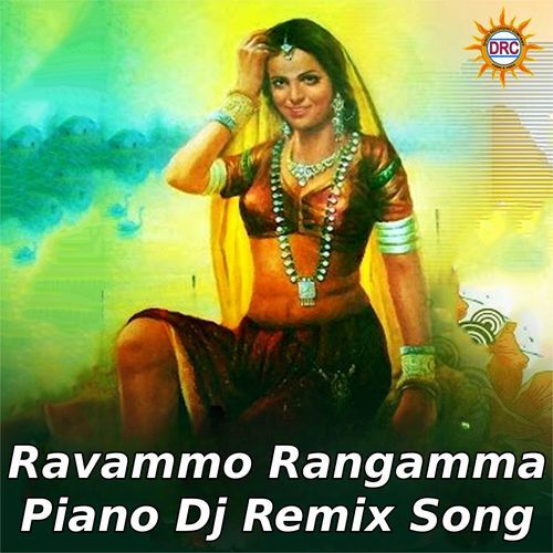 Ravammo Rangamma Paino  Dj Remix Song