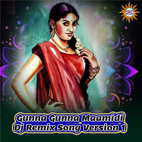 Gunna Gunna Maamidi  Dj Remix Song Version 1