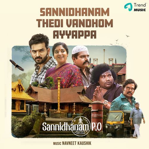 Sannidhanam thedi vandhom ayyappa (From Sannidhanam P.O)