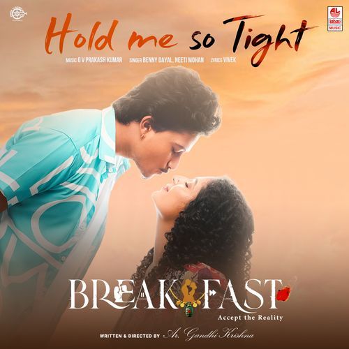 Hold Me So Tight (From Breakfast - Tamil)