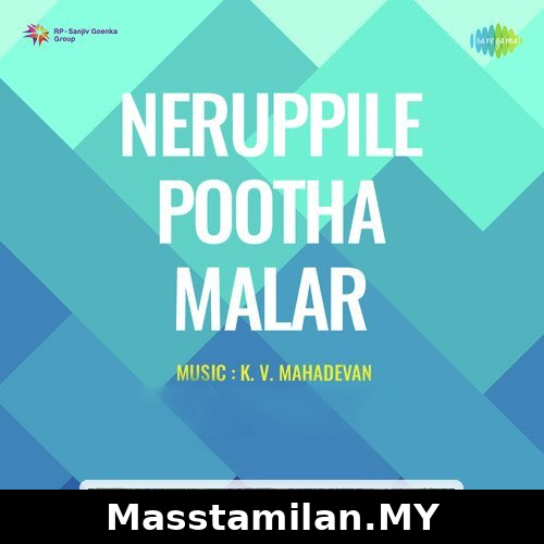 Neruppile Pootha Malar