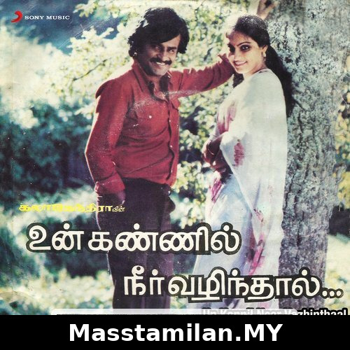 Un Kannil Neer Vazhinthaal
