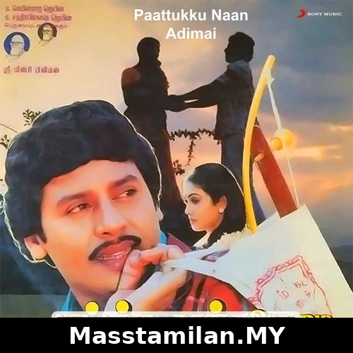 Paattukku Naan Adimai
