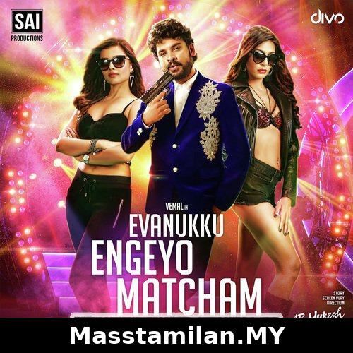 Evanukku Engeyo Matcham Irukku